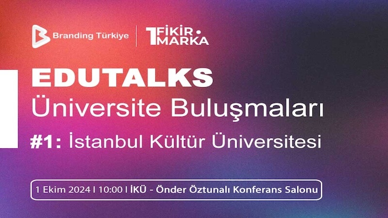 EduTalks Üniversite Buluşmaları Etkinliği 1 Ekim’de İstanbul Kültür Üniversitesi’nde