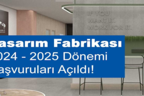 Tasarım Fabrikası 2024 – 2025 Dönemi Başvuruları Açıldı!