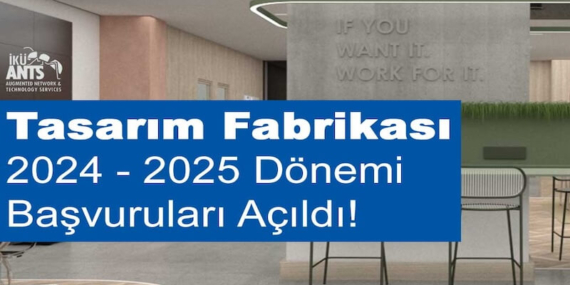 Tasarım Fabrikası 2024 – 2025 Dönemi Başvuruları Açıldı!