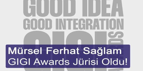 Mürsel Ferhat Sağlam GIGI Awards Jüri Üyesi Oldu!