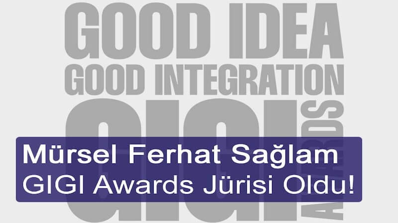 Mürsel Ferhat Sağlam GIGI Awards Jüri Üyesi Oldu!