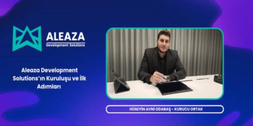Hüseyin Avni Odabaş İle Aleaza Development Solutions’ın Kuruluşu Üzerine Röportaj
