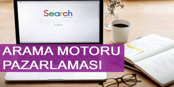 Arama Motoru Pazarlaması Nedir?