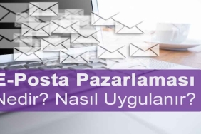 E-Posta Pazarlaması Nedir?