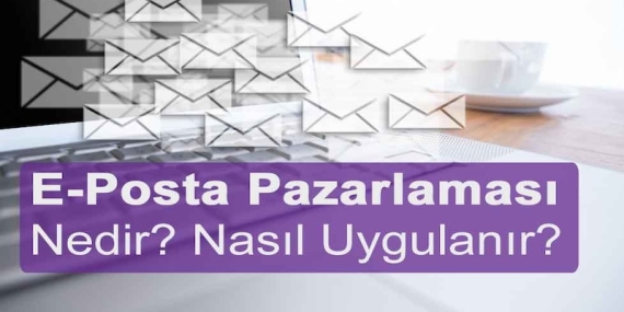 E-Posta Pazarlaması Nedir?