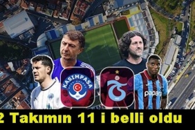 Kasımpaşa ve Trabzonspor 2 takımın 11 belli oldu