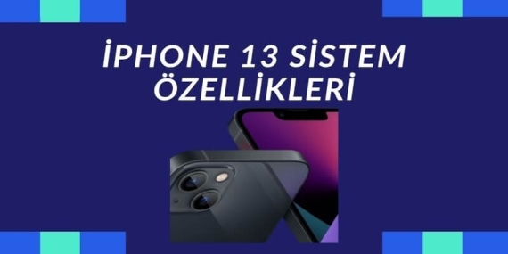 iPhone 13 Sistem Özellikleri: 2025’ten Bir Bakış