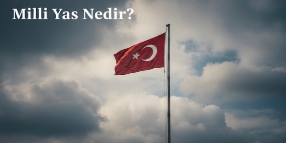 Milli Yas Nedir? Ne Zaman ve Neden İlan Edilir? Geçmişten Bugüne Türkiye’deki Tüm Milli Yaslar Listesi