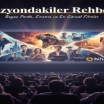 Vizyondakiler Rehberi: Beyaz Perde, Sinema ve En Güncel Filmler