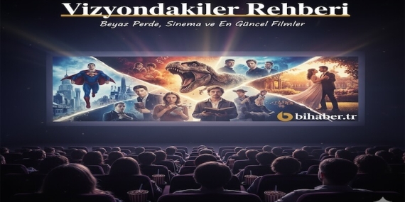 Vizyondakiler Rehberi: Beyaz Perde, Sinema ve En Güncel Filmler