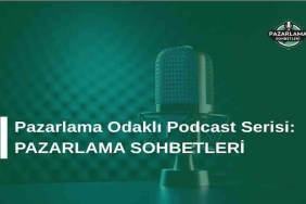 Pazarlama Odaklı Podcast Serisi: Pazarlama Sohbetleri