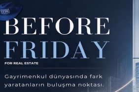 Gayrimenkulün Geleceği "Before Friday" ile Etiler’de Şekilleniyor