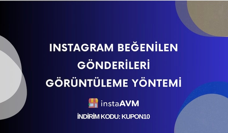 Instagram Beğenilen Gönderileri Görüntüleme Yöntemi