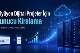 Büyüyen Dijital Projeler İçin Sunucu Kiralama Ne Zaman Gerekli Hale Gelir?