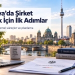 Almanya’da Şirket Kurmak İsteyen Girişimciler İçin İlk Adımlar