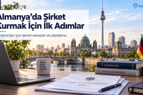 Almanya’da Şirket Kurmak İsteyen Girişimciler İçin İlk Adımlar